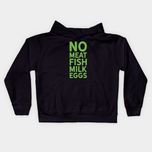 Go Vegan No Meat Fish Milk or Eggs Kids Hoodie